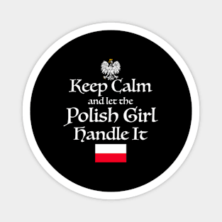 Keep Calm Let The Polish Handle It Poland Flag Magnet